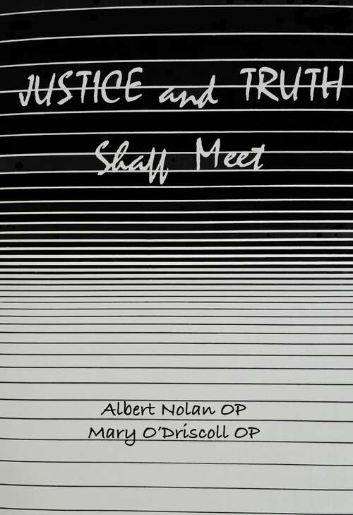 Book cover of Justice and Truth Shall Meet: A Dominican Exploration