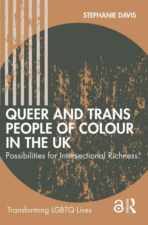 Book cover of Queer and Trans People of Colour in the UK: Possibilities for Intersectional Richness (Transforming LGBTQ Lives)