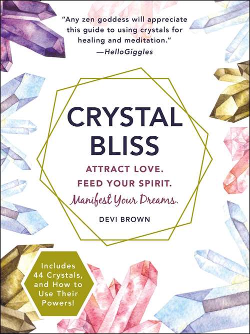 Book cover of Crystal Bliss: Attract Love. Feed Your Spirit. Manifest Your Dreams.