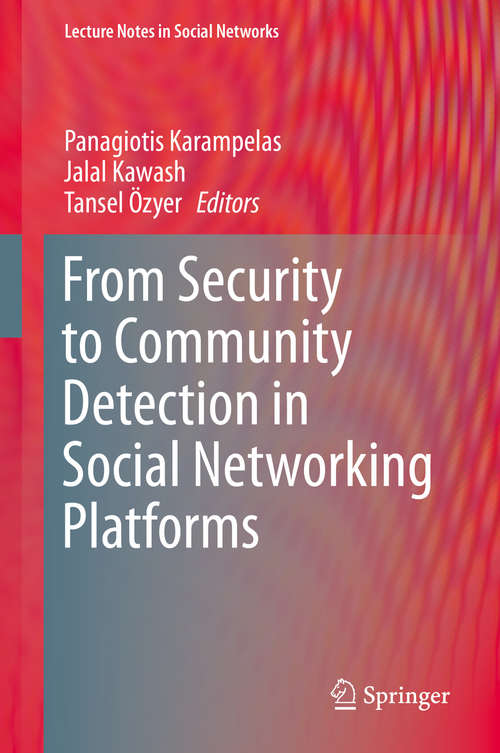 Book cover of From Security to Community Detection in Social Networking Platforms (1st ed. 2019) (Lecture Notes in Social Networks)