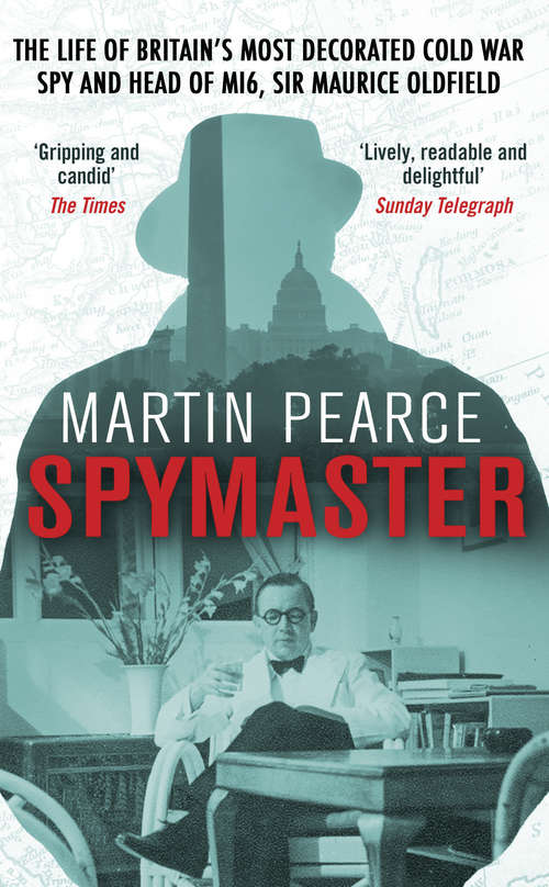 Book cover of Spymaster: The Life of Britain's Most Decorated Cold War Spy and Head of MI6, Sir Maurice Oldfield