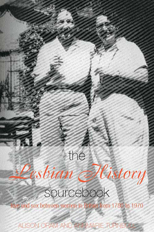 The Lesbian History Sourcebook: Love and Sex Between Women in Britain from 1780–1970