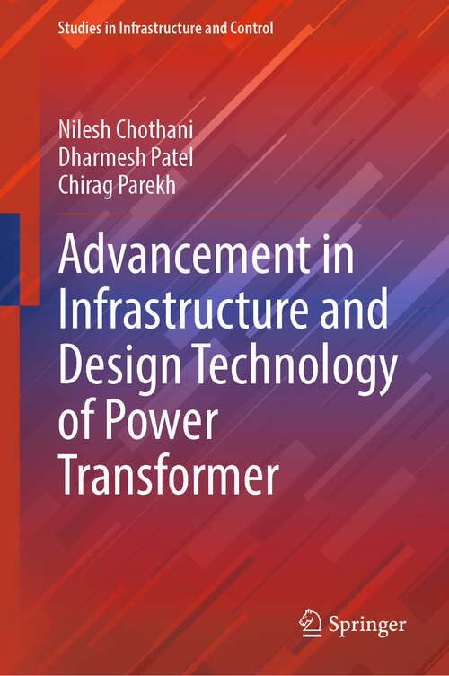 Book cover of Advancement in Infrastructure and Design Technology of Power Transformer (Studies in Infrastructure and Control)