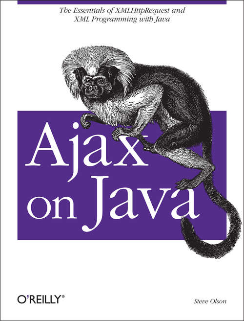 Book cover of Ajax on Java: The Essentials of XMLHttpRequest and XML Programming with Java