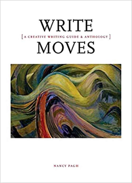 Book cover of Write Moves: A Creative Writing Guide And Anthology