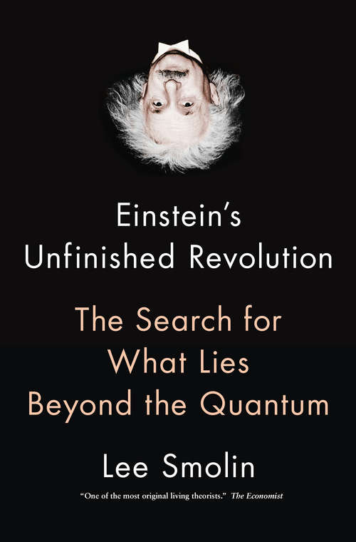 Book cover of Einstein's Unfinished Revolution: The Search for What Lies Beyond the Quantum