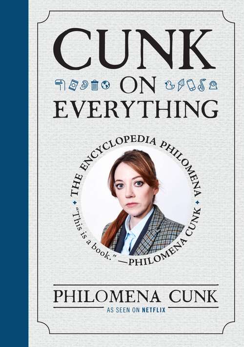 Book cover of Cunk on Everything: The Encyclopedia Philomena