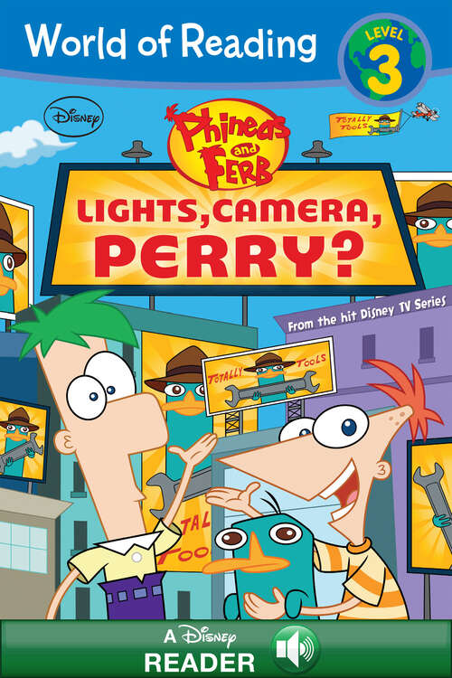 Book cover of World of Reading Phineas and Ferb: Lights, Camera, Perry? (World of Reading)