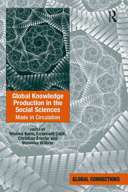 Book cover of Global Knowledge Production in the Social Sciences: Made in Circulation (Global Connections Ser.)