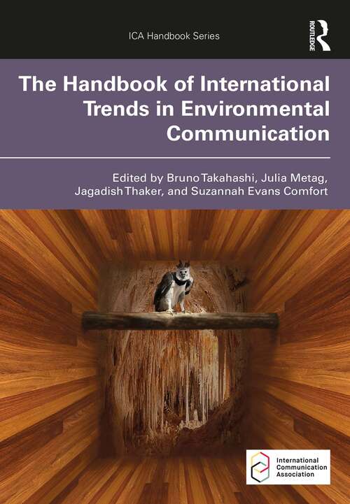 Book cover of The Handbook of International Trends in Environmental Communication (ICA Handbook Series)