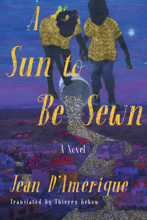 Book cover of A Sun to Be Sewn: A Novel