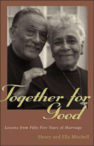 Together For Good: Lessons from Fifty Five Years of Marriage