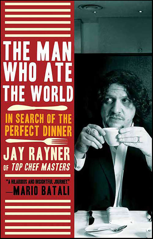 Book cover of The Man Who Ate the World: In Search of the Perfect Dinner