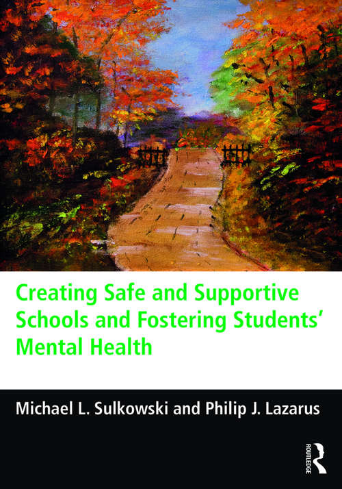 Book cover of Creating Safe and Supportive Schools and Fostering Students’ Mental Health