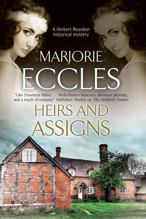 Book cover of Heirs and Assigns: A New British Country House Murder Mystery Series (The Herbert Reardon Historical Mysteries #3)