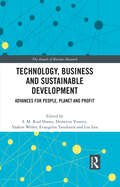 Technology, Business and Sustainable Development: Advances for People, Planet and Profit (The Annals of Business Research)