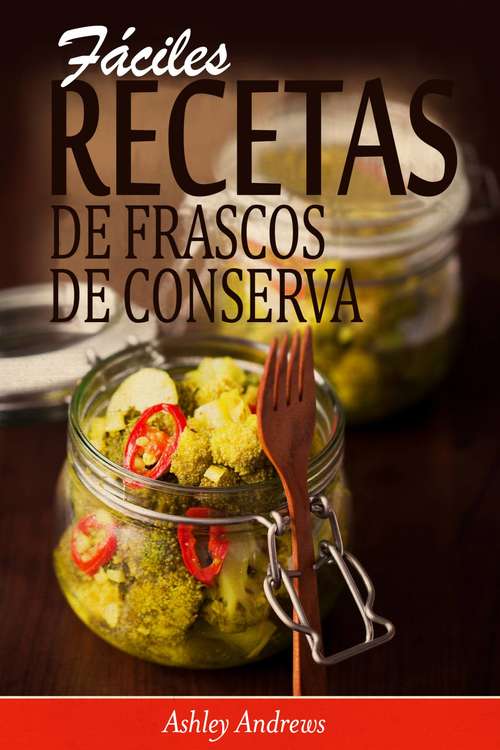 Book cover of Fáciles Recetas de Frascos de Conserva