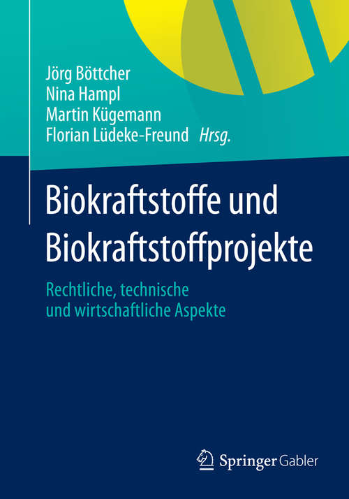 Biokraftstoffe und Biokraftstoffprojekte: Rechtliche, technische und wirtschaftliche Aspekte