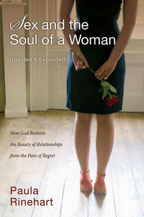Book cover of Sex and the Soul of a Woman: How God Restores the Beauty of Relationship from the Pain of Regret