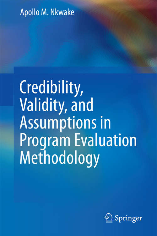 Book cover of Credibility, Validity, and Assumptions in Program Evaluation Methodology