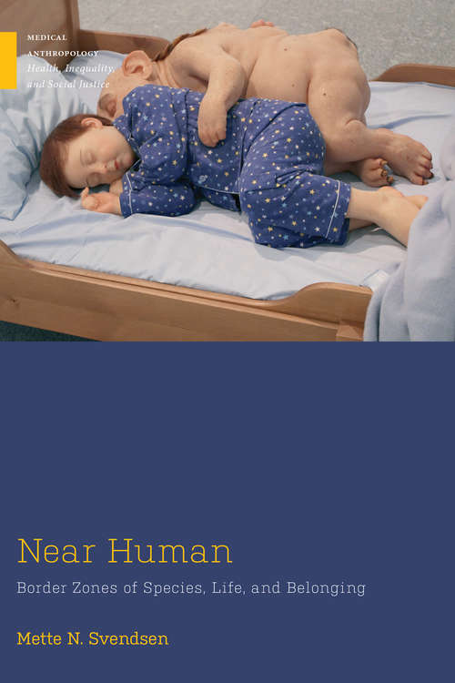 Book cover of Near Human: Border Zones of Species, Life, and Belonging (Medical Anthropology)