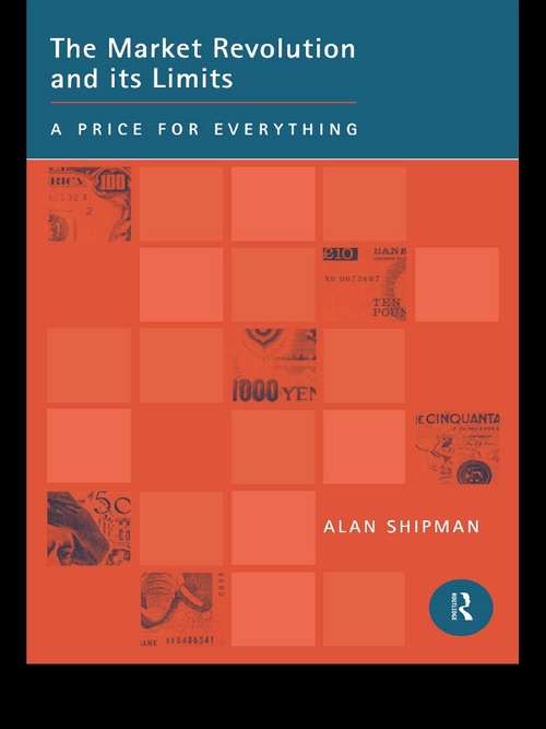 Book cover of The Market Revolution and its Limits: A Price for Everything