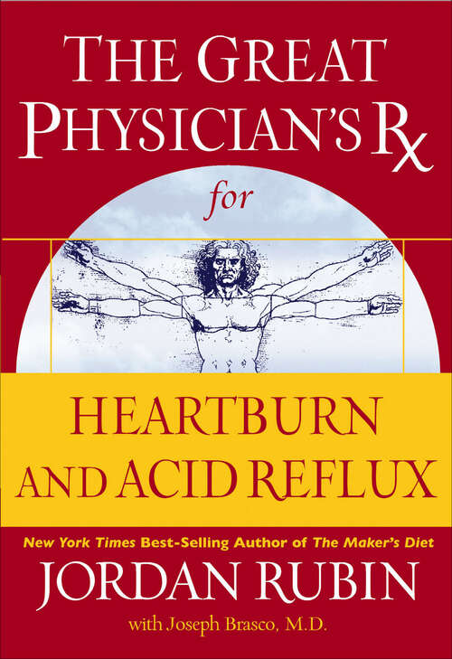 Book cover of The Great Physician's Rx for Heartburn and Acid Reflux (The Great Physician's Rx)