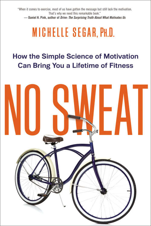 Book cover of No Sweat: How the Simple Science of Motivation Can Bring You a Lifetime of Fitness