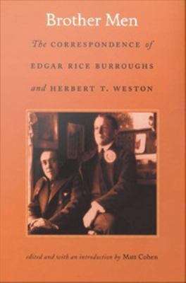 Book cover of Brother Men: The Correspondence of Edgar Rice Burroughs and Herbert T. Weston