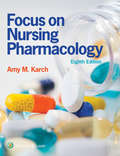 Focus on Nursing Pharmacology (Coursepoint+)