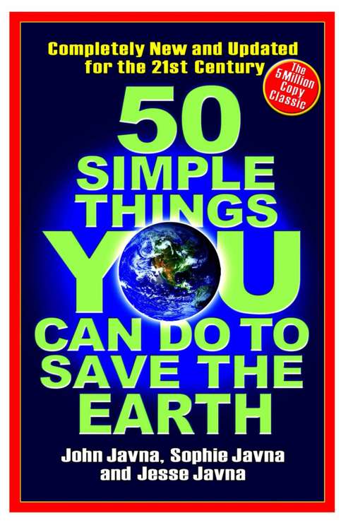 Book cover of 50 Simple Things You Can Do to Save the Earth: Completely New and Updated for the 21st Century