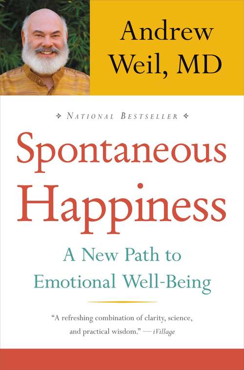 Spontaneous Happiness: A New Path To Emotional Well-being