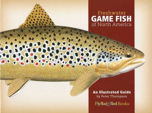 Book cover of Freshwater Game Fish of North America: An Illustrated Guide