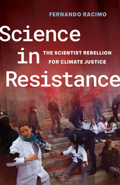 Book cover of Science in Resistance: The Scientist Rebellion for Climate Justice (1)