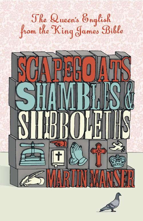 Book cover of Scapegoats, Shambles and Shibboleths: The Queen's English from the King James Bible