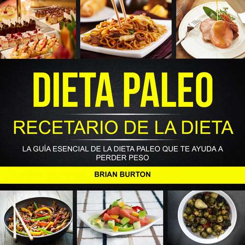 Book cover of Dieta paleo: Recetario de la dieta paleo: La guía esencial de la dieta paleo que te ayuda a perder peso: La guía esencial de la dieta paleo que te ayuda a perder peso