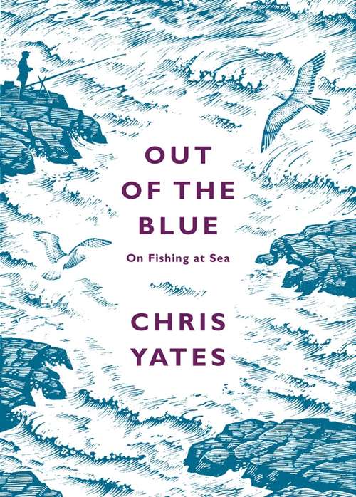 Book cover of Out of the Blue: On Fishing at Sea