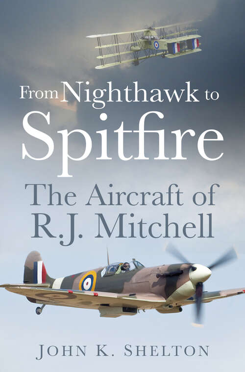 Book cover of From Nighthawk to Spitfire: The Aircraft of R.J. Mitchell