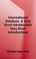 International Relations: A Very Short Introduction (Very Short Introductions Ser.)