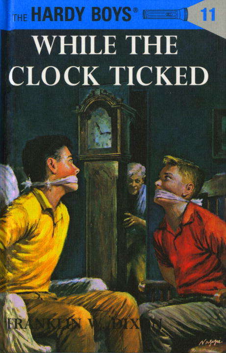 Book cover of Hardy Boys 11: While the Clock Ticked (The Hardy Boys #11)