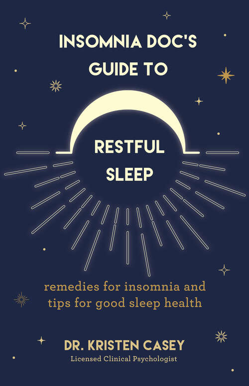 Book cover of Insomnia Doc’s Guide to Restful Sleep: Remedies for Insomnia and Tips for Good Sleep Health