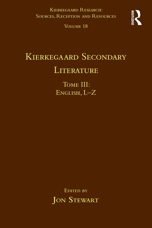 Volume 18, Tome III: English L-Z (Kierkegaard Research: Sources, Reception and Resources)