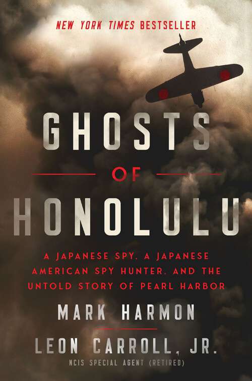 Book cover of Ghosts of Honolulu: A Japanese Spy, A Japanese American Spy Hunter, and the Untold Story of Pearl Harbor