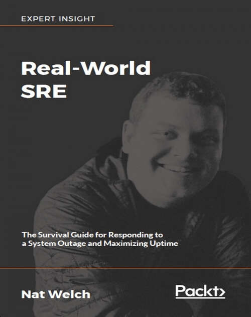 Book cover of Real-World SRE: The Survival Guide for Responding to a System Outage and Maximizing Uptime