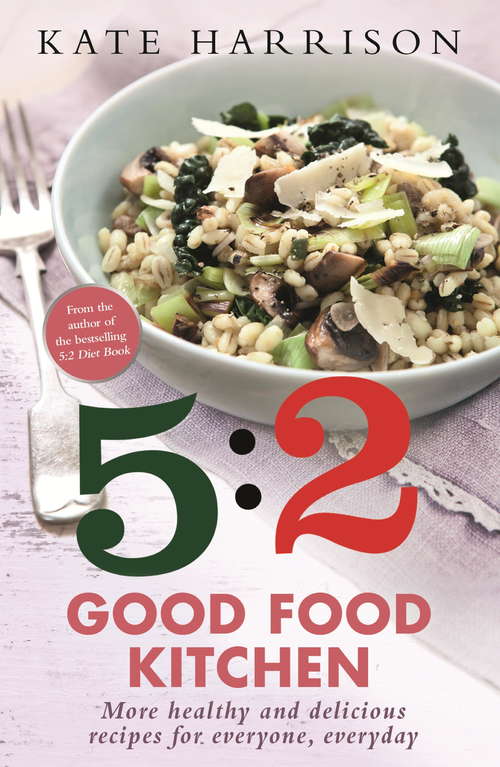 The 5: More Healthy and Delicious Recipes for Everyone, Everyday