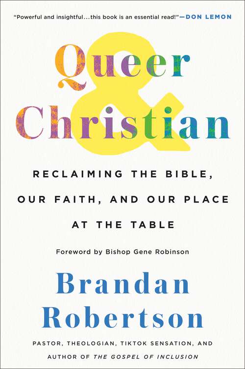 Book cover of Queer & Christian: Reclaiming the Bible, Our Faith, and Our Place at the Table