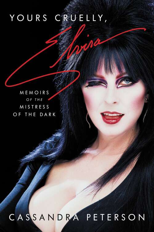 Book cover of Yours Cruelly, Elvira: Memoirs of the Mistress of the Dark