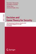 Decision and Game Theory for Security: 12th International Conference, GameSec 2021, Virtual Event, October 25–27, 2021, Proceedings (Lecture Notes in Computer Science #13061)