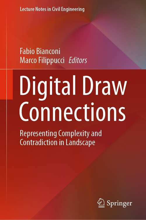 Digital Draw Connections: Representing Complexity and Contradiction in Landscape (Lecture Notes in Civil Engineering #107)