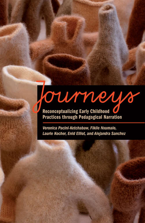 Book cover of Journeys: Reconceptualizing Early Childhood Practices Through Pedagogical Narration